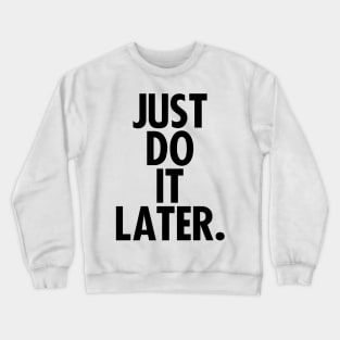 Do it right now Word Motivation Crewneck Sweatshirt